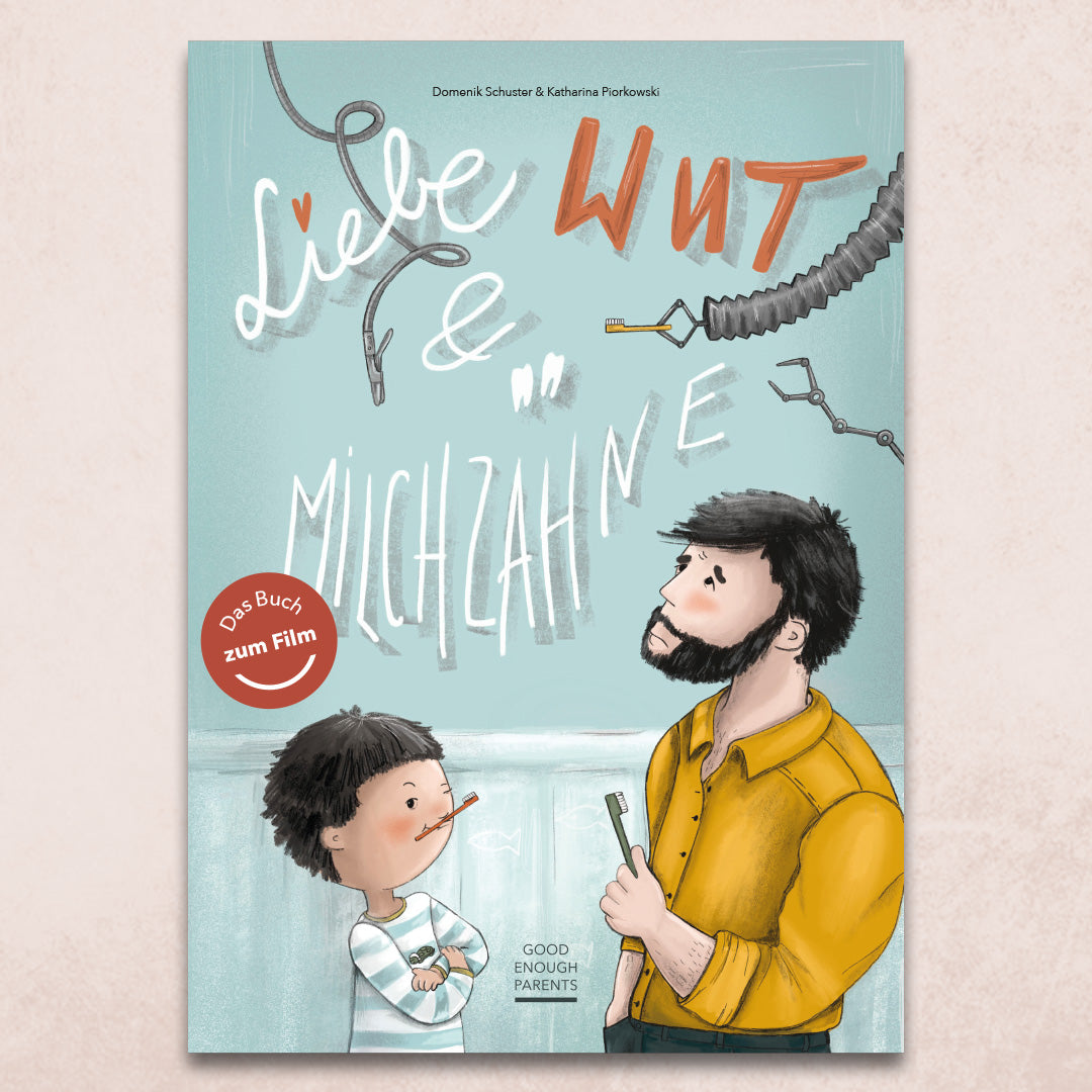 Liebe, Wut & Milchzähne: Das Kinderbuch